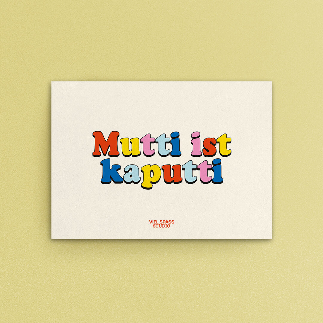 Mutti ist kaputti Postkarte, Din A6 – Viel Spass Studio
