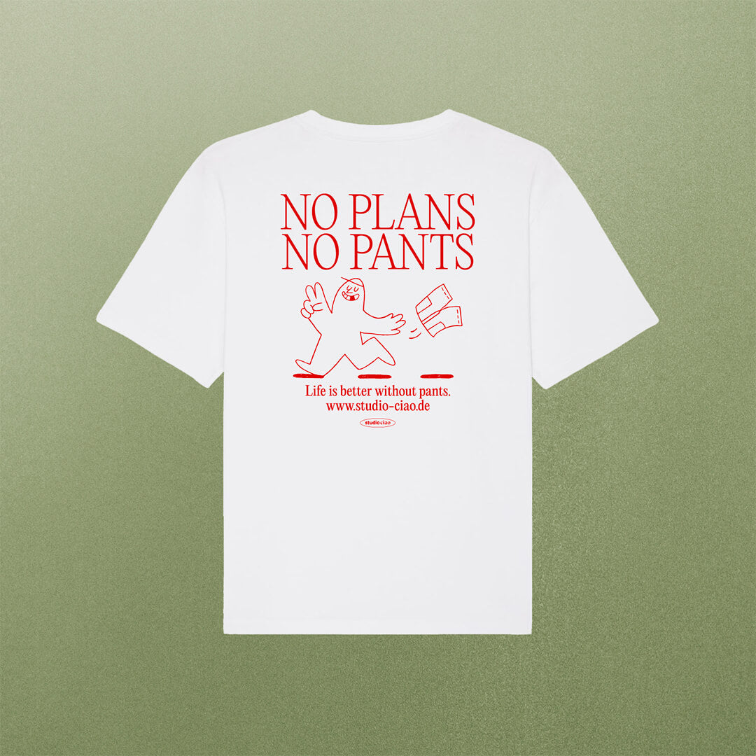"No Plans No Pants" T-Shirt (Oversized) – studio ciao